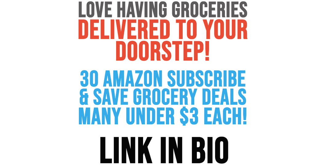 30 Amazon Subscribe & Save Grocery Deals – Many Under $3 Each!